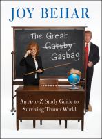 The great gasbag : an A-to-Z study guide to surviving Trump world