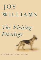 The visiting privilege : new and collected stories