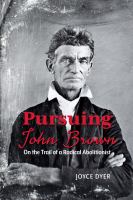 Pursuing John Brown : on the trail of a radical abolitionist