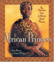 African princess : the amazing lives of Africa's royal women