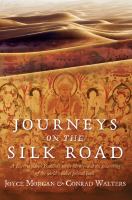 Journeys on the Silk Road : a desert explorer, Buddha's secret library, and the unearthing of the world's oldest printed book
