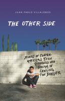 The other side : stories of Central American teen refugees who dream of crossing the border