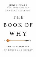 The book of why : the new science of cause and effect