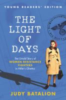 The light of days : the untold story of women resistance fighters in Hitler's ghettos