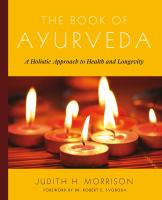 The book of ayurveda : a holistic approach to health and longevity