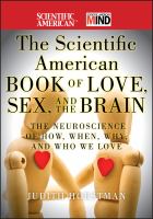 The Scientific American book of love, sex, and the brain : the neuroscience of how, when, why, and who we love