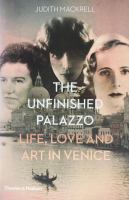 The unfinished palazzo : life, love and art in Venice : the stories of Luisa Casati, Doris Castlerosse and Peggy Guggenheim