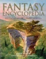 Fantasy encyclopedia : [a guide to fabulous beasts and magical beings-- from elves and dragons to vampires and wizards]