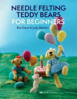 Needle felting teddy bears for beginners