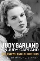Judy Garland on Judy Garland : interviews and encounters