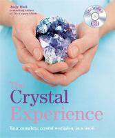 The crystal experience : your complete crystal workshop in a book