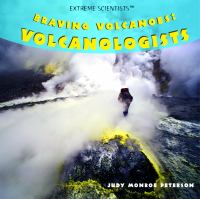 Braving volcanoes : volcanologists