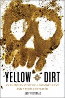 Yellow dirt : an American story of a poisoned land and a people betrayed