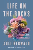 Life on the rocks : building a future for coral reefs