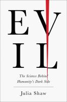 Evil : the science behind humanity's dark side