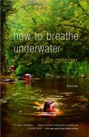How to breathe underwater : stories