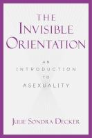 The invisible orientation : an introduction to asexuality