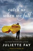 Catch us when we fall : a novel