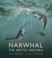 Narwhal : the arctic unicorn