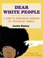 Dear white people : a guide to inter-racial harmony in 