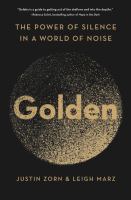 Golden : the power of silence in a world of noise