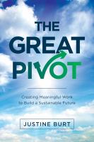 The great pivot : creating meaningful work to build a sustainable future