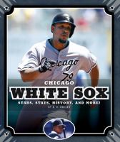 Chicago White Sox : stars, stats, history, and more!