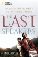 The last speakers : the quest to save the world's most endangered languages