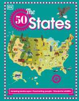 The 50 states : amazing landscapes, fascinating people, wonderful wildlife