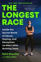 The longest race : inside the secret world of abuse, doping, and deception on Nike's elite running team