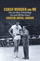 Coach Wooden and me : our 50-year friendship on and off the court