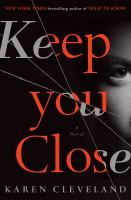 Keep you close : a novel