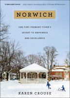 Norwich : one tiny Vermont town's secret to happiness and excellence