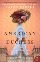 American Duchess : A Novel of Consuelo Vanderbilt