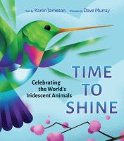 Time to shine : celebrating the world's iridescent animals