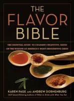 The flavor bible : the essential guide to culinary creativity, based on the wisdom of America's most Imaginative chefs