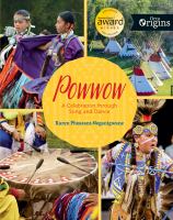 Powwow : a celebration through song and dance