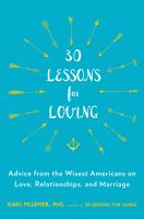 30 lessons for loving : advice from the wisest Americans on love, relationships, and marriage