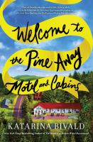 Welcome to the Pine Away Motel and Cabins : a novel