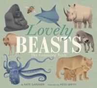 Lovely beasts : the surprising truth