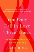 You only fall in love three times : the secret search for our twin flame