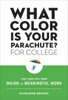 What color is your parachute? for college : pave your path from major to meaningful work