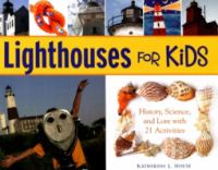 Lighthouses for kids : history, science, and lore with 21 activities