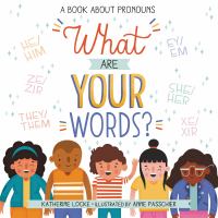 What are your words? : a book about pronouns