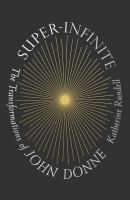 Super-infinite : the transformations of John Donne