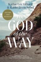 The God of the Way : a journey into the stories, people, and faith that changed the world forever