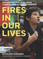 Fires in our lives : advice for teachers from today's high school students