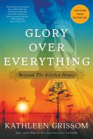 Glory over everything : beyond the Kitchen house