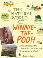 The natural world of Winnie-the-Pooh : a walk through the forest that inspired the Hundred Acre Wood