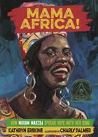 Mama Africa! : how Miriam Makeba spread hope with her song